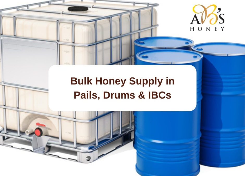Bulk Honey Supply in Pails Drums IBCs